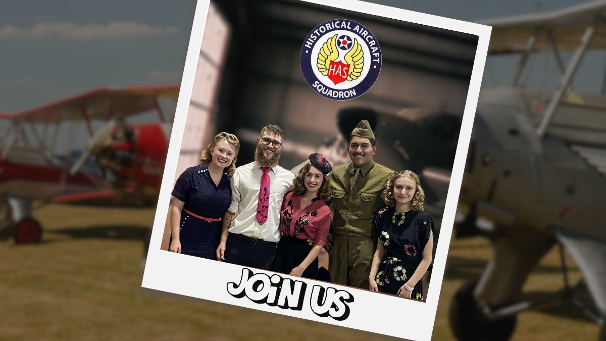 Five guests in 1940s dress and uniform posed under the Historical Aircraft Squadron emblem at the hangar dance, with biplanes on the field behind them. Caption: Join Us